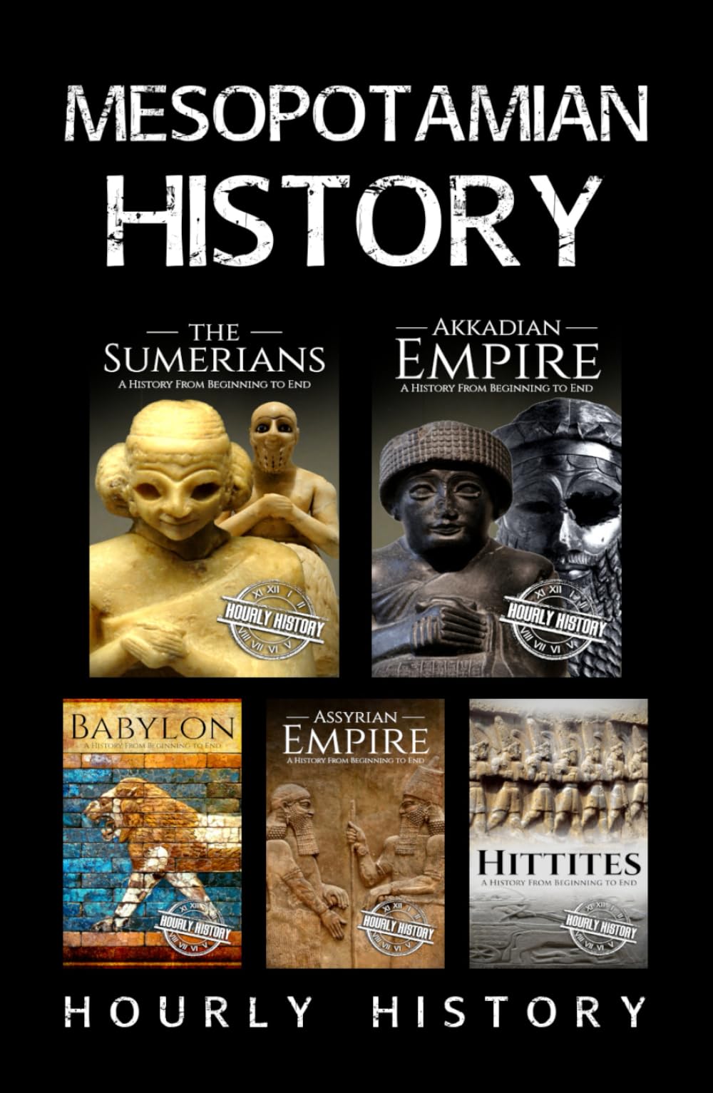 Mesopotamian History: Sumerians, Hittites, Akkadian Empire, Assyrian Empire, Babylon