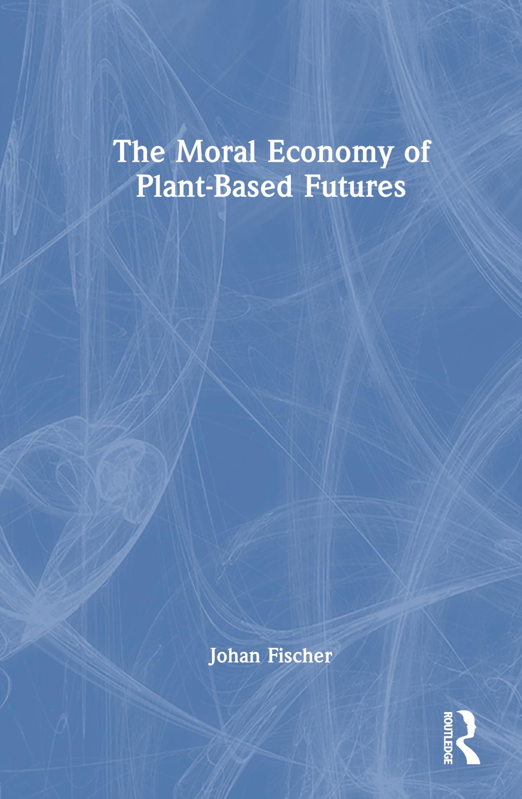 The Moral Economy of Plant-Based Futures