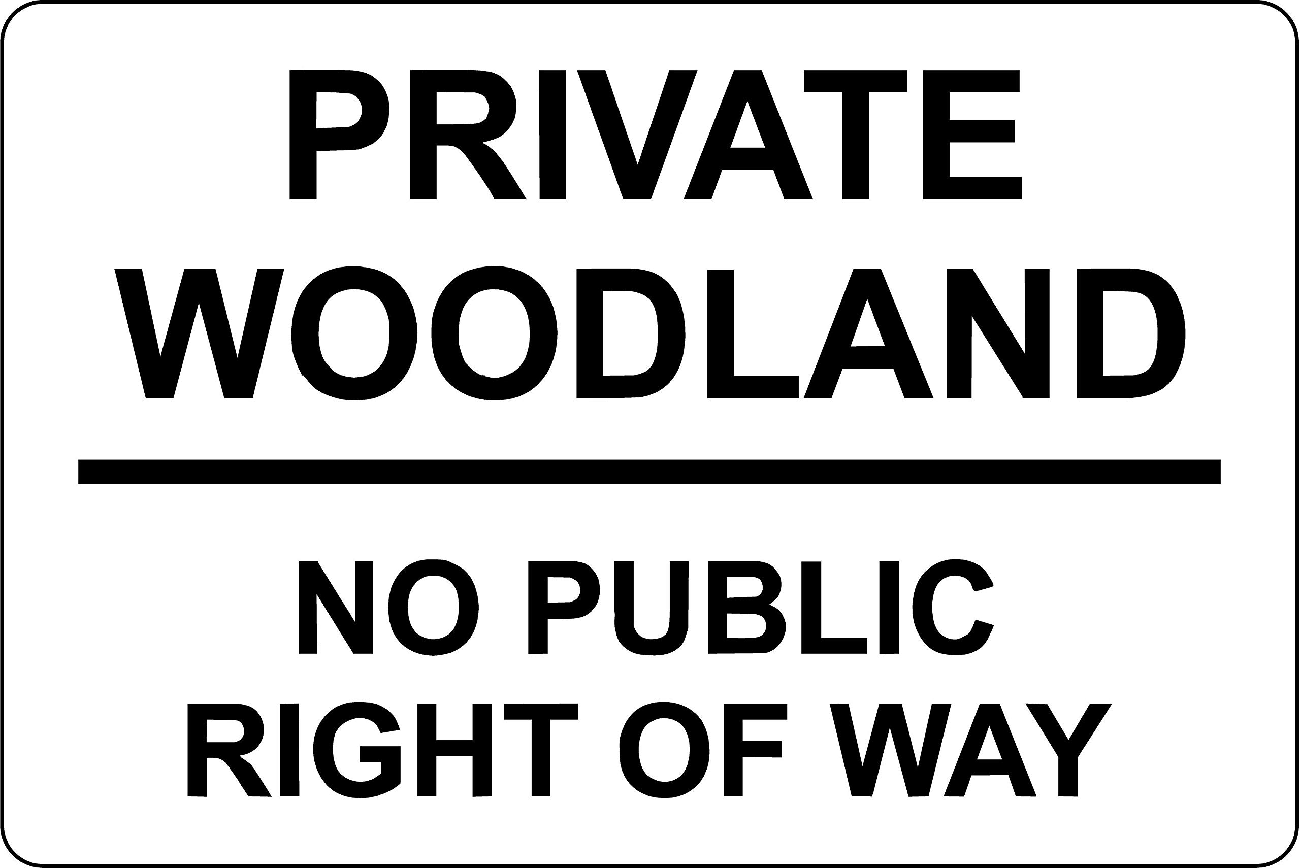 Private woodland no public right of way Sign - 3mm Aluminium sign 300mm x 200mm