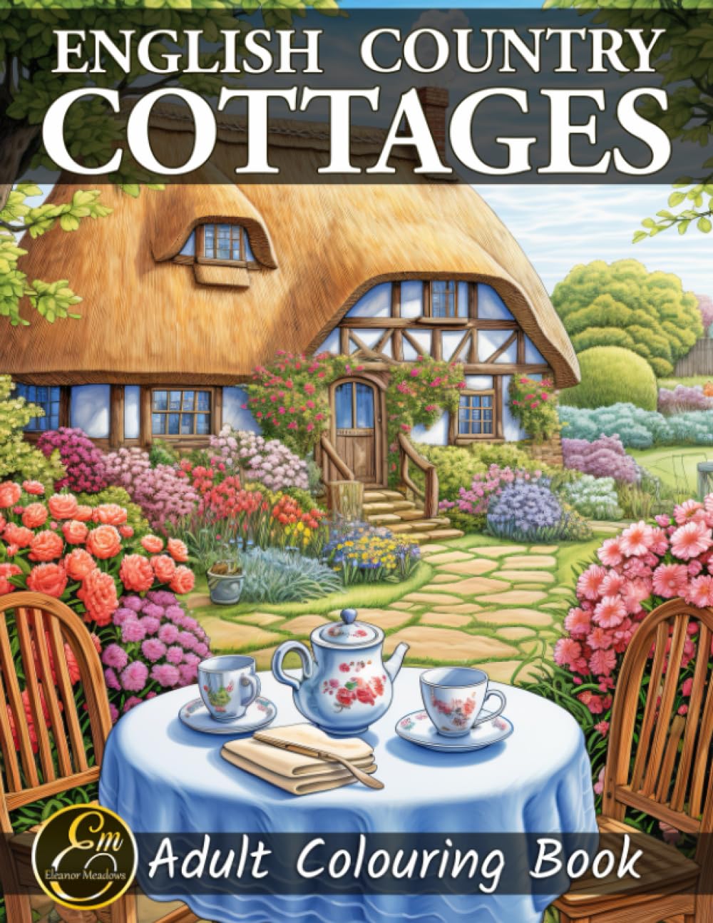 English Country Cottages: Colouring Book for Adults with 50 Illustrations of Countryside Cottages, Beautiful Landscapes, Gardens, Flowers, and Many More
