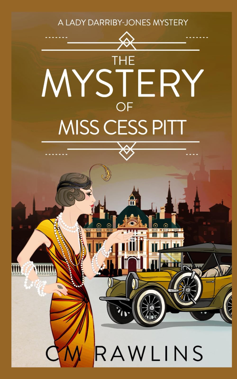 The Mystery of Miss Cess Pitt: A 1920s Murder Mystery: 5 (A Lady Darriby-Jones Mystery)
