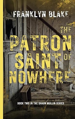 The Patron Saint of Nowhere: BOOK TWO in the Shaun Mullin series (The Shaun Mullin Books)
