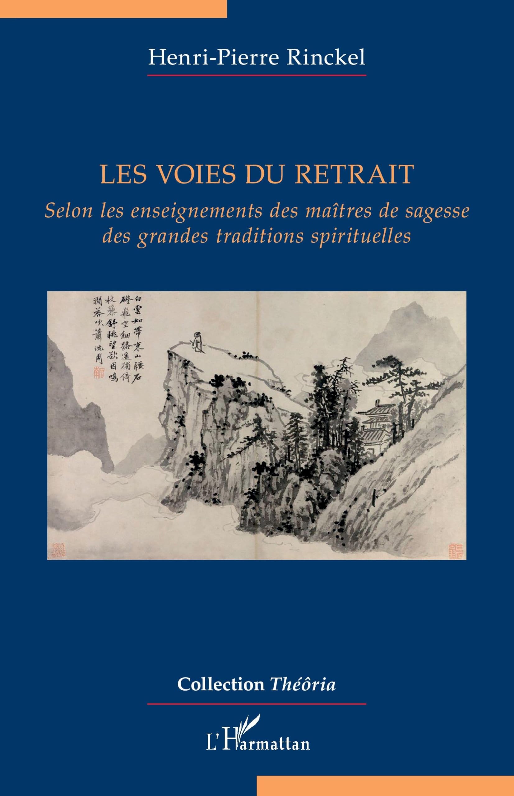 Les voies du retrait: Selon les enseignements des maîtres de sagesse des grandes traditions spirituelles (Théôria)