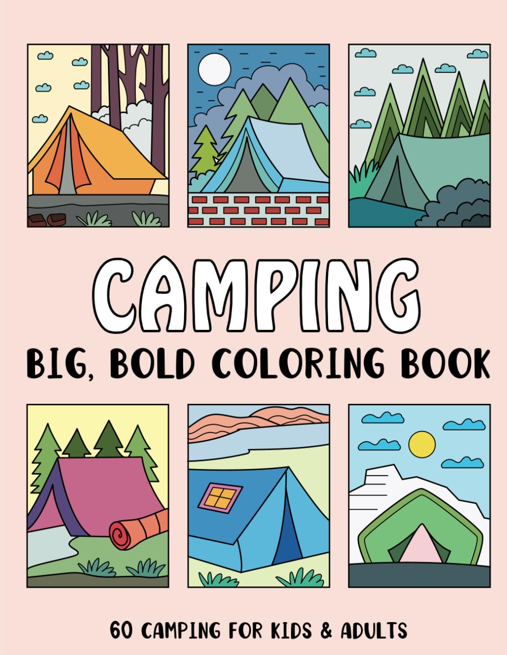 Camping Big and Bold Coloring Book: 60 Camping Designs for Adults and Kids