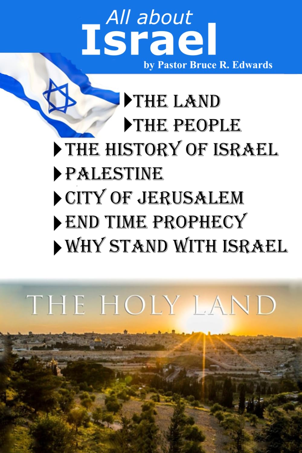 All About Israel: understanding the history of Israel, Palestine, the Land, and end time prophecy