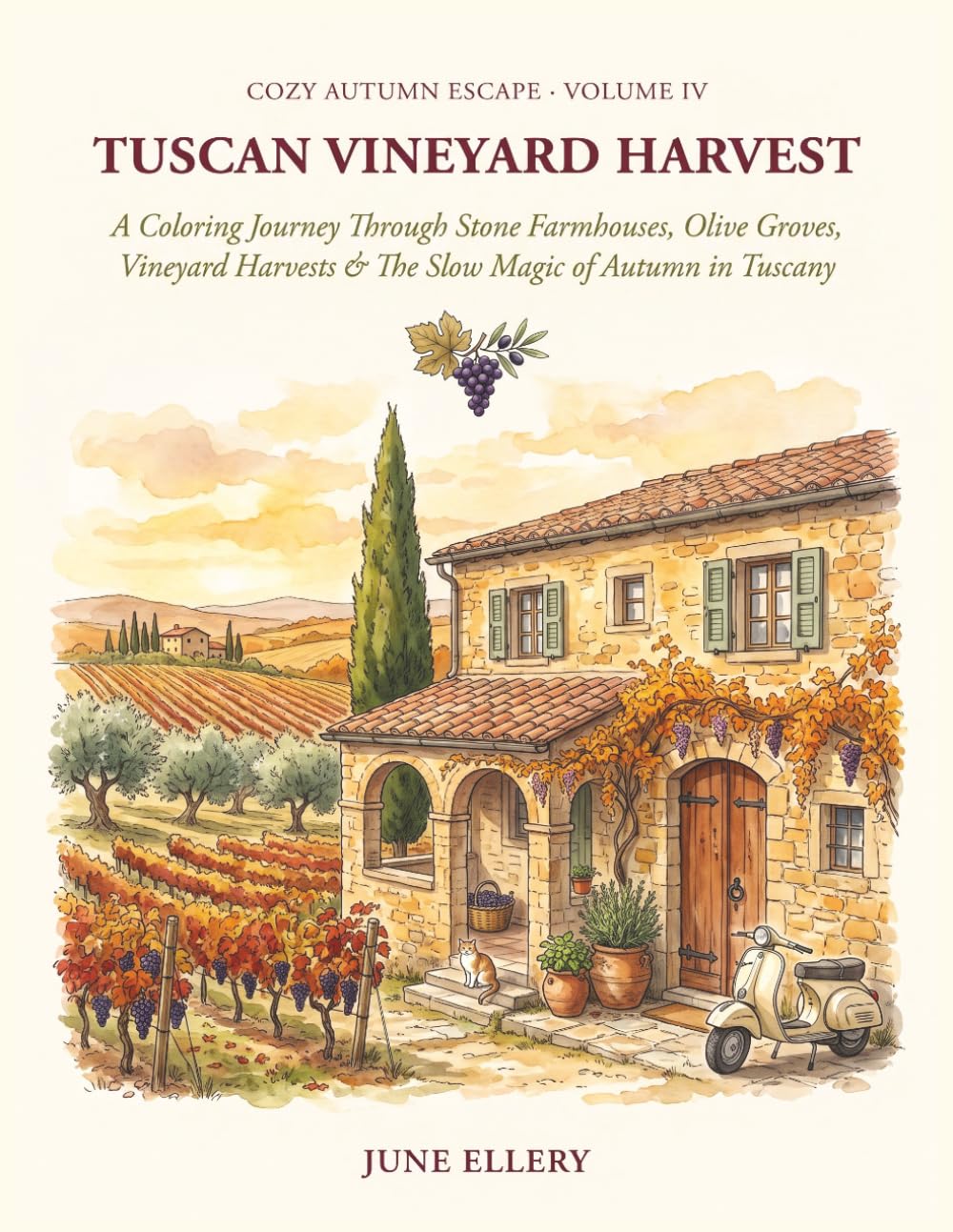 Cozy Autumn Escape: Tuscan Vineyard Harvest: A Coloring Journey Through Stone Farmhouses, Olive Groves, Vineyard Harvests & The Slow Magic of Autumn in Tuscany
