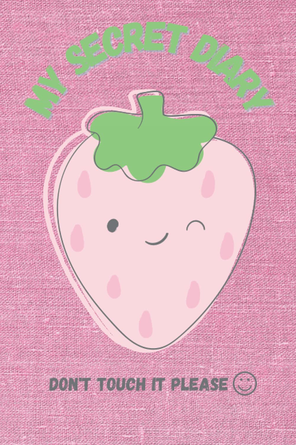 My Secret Diary: Secret Diary For Girl |Cute Diary For Girls | Great Birthday Gift for Girls | Strawberry Notebook |write your dreams | Strawberry ... Write and Hide Their Secrets and Dreams (6*9)