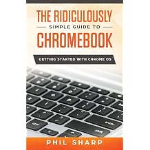 The Ridiculously Simple Guide to Chromebook Getting Started With Chrome OS