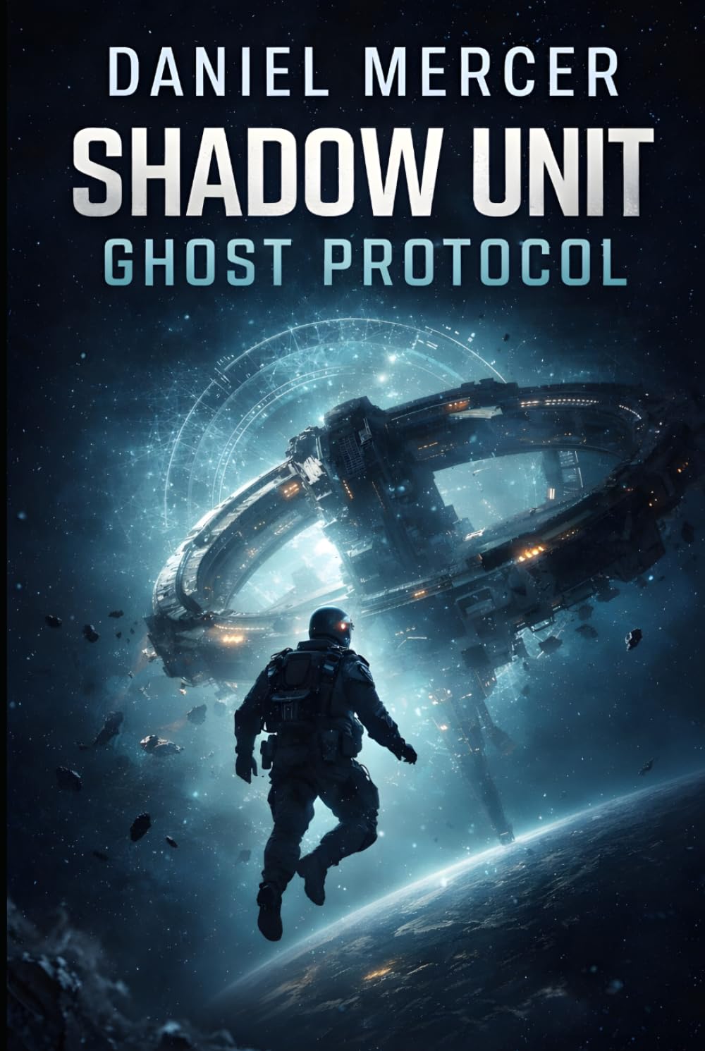 Shadow Unit: Ghost Protocol: A Military Science Fiction Special Forces Thriller (Shadow Unit Operations)