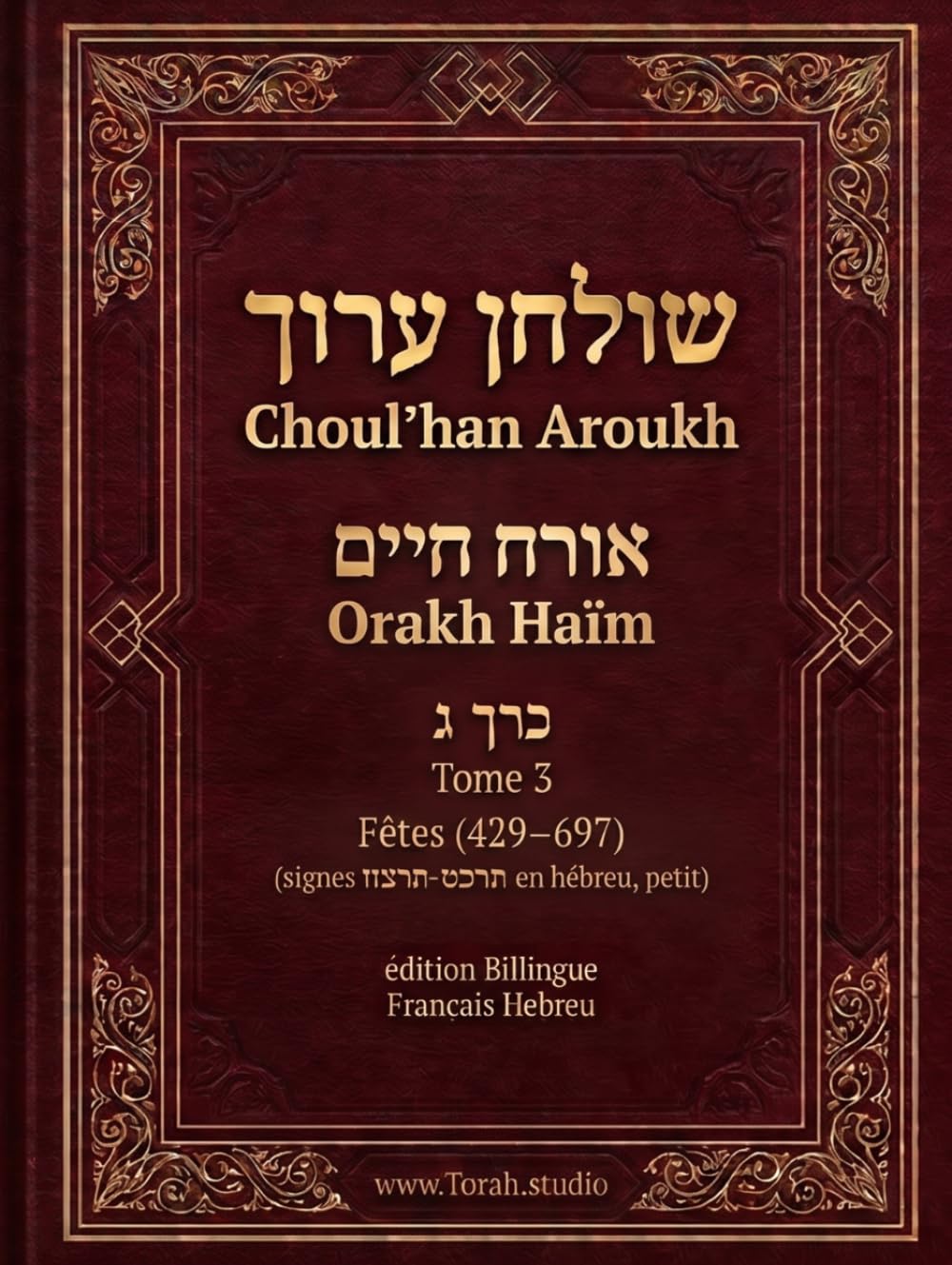 Choul'han Aroukh — Or Ha'Haïm Tome 3: Texte hébreu avec traduction française — Fêtes (429–697) (Choul'han Aroukh — Halakha — Édition bilingue)