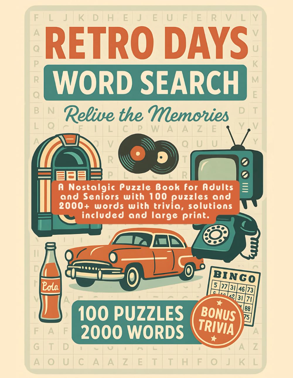 Retro Days Word Search – Relive the Memories: A Nostalgic Puzzle Book for Adults and Seniors with 100 puzzles and 2000+ words with trivia and ... print. (Play & Learn Word Search Collection)