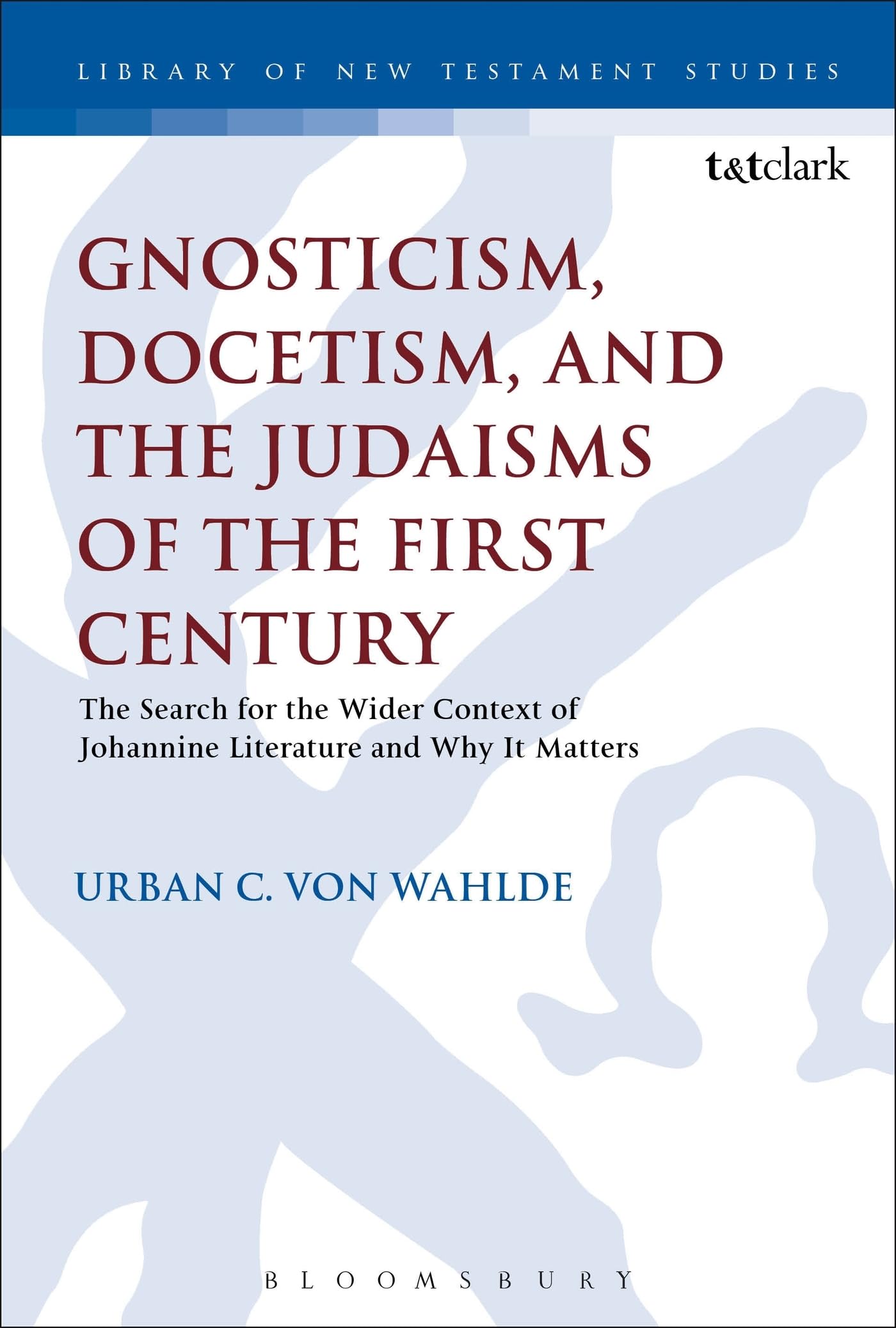 Buy Gnosticism, Docetism, and the Judaisms of the First Century: The Search for the Wider Context of the Johannine Literature and Why It Matters: 517 (The Library of New Testament Studies) — BookShops.in