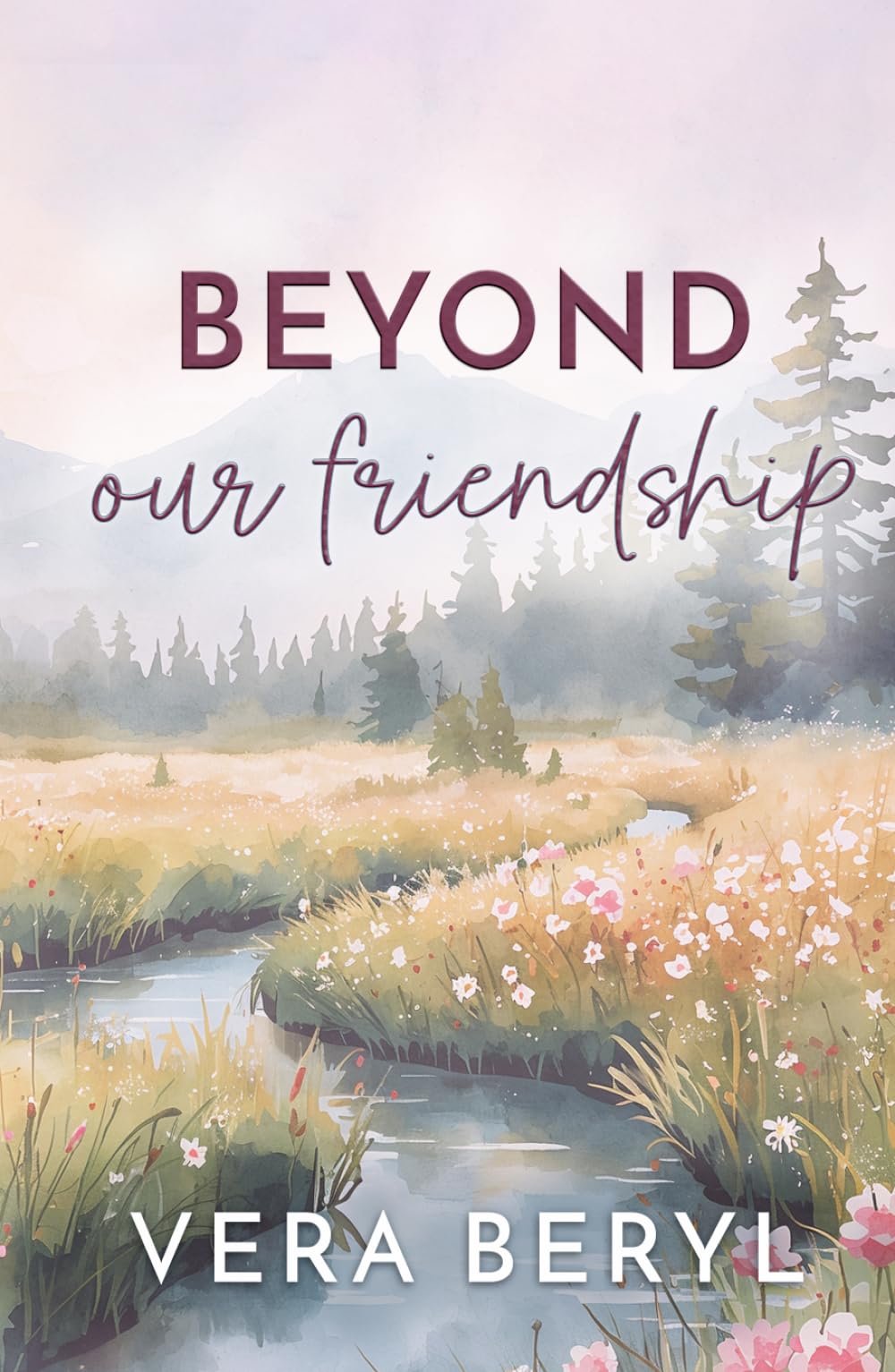 Beyond our friendship: A Small Town Friends to Lovers Romance (Pineville)
