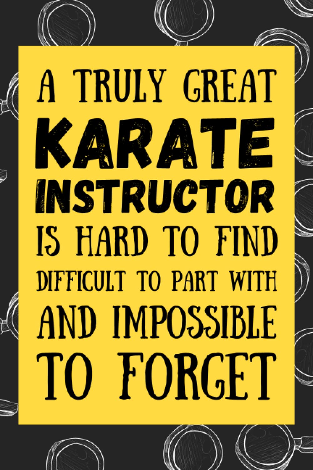 Karate Instructor Gifts: Blank Lined Journal Notebook, an Appreciation Thank You and Funny Gift for Karate Instructors