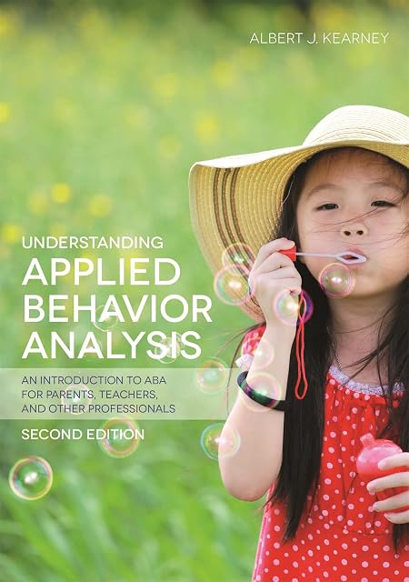 Portada de Understanding Applied Behavior Analysis, Second Edition: An Introduction to ABA for Parents, Teachers, and other Professionals