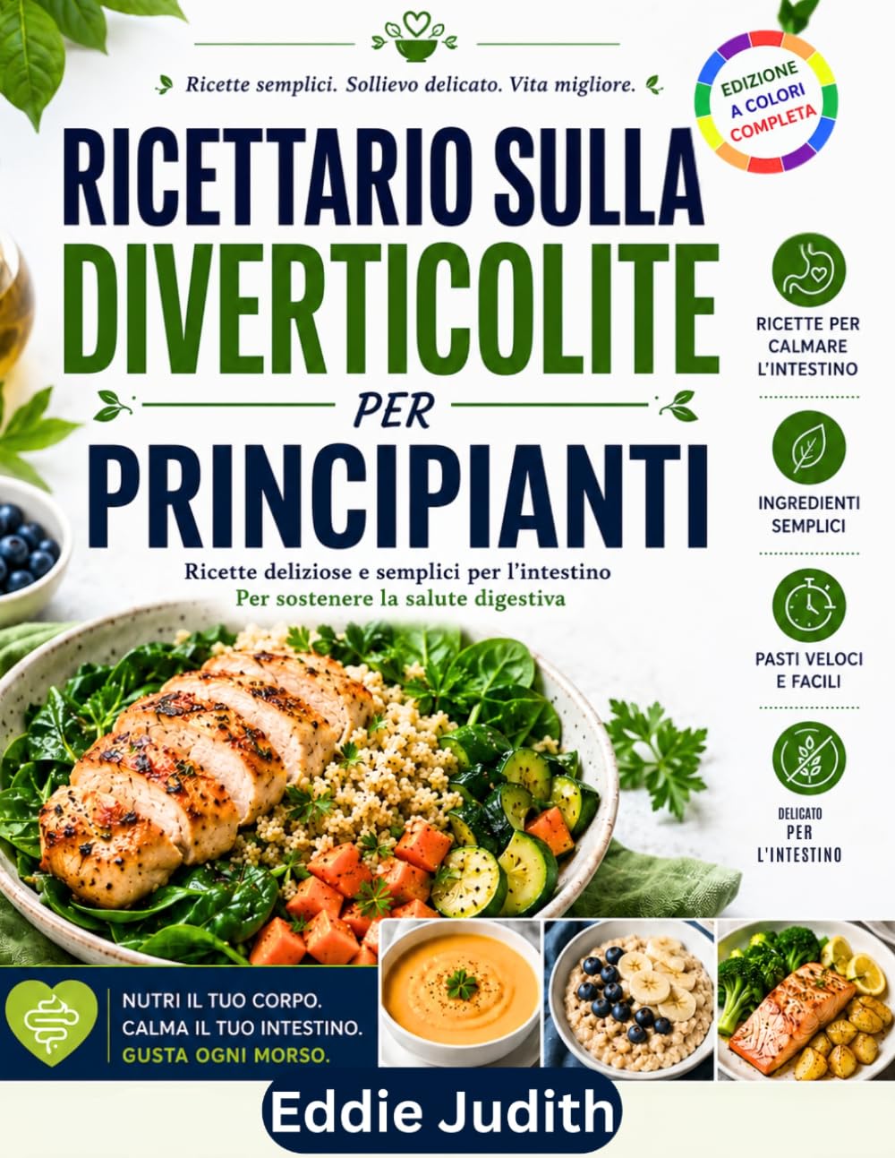 RICETTARIO SULLA DIVERTICOLITE PER PRINCIPIANTI: Ricette deliziose e semplici per l'intestino Per sostenere la salute digestiva