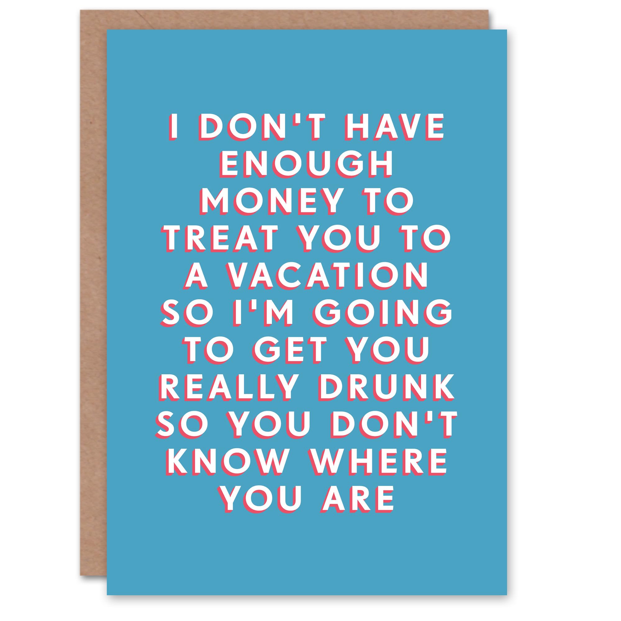 Artery8 Birthday Card No Vacation But Get You Drunk For Him Man Male Friend Greeting Card Fun Funny Humour Joke