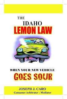The Idaho Lemon Law - When Your New Vehicle Goes Sour (Lemon Law books Book 28)