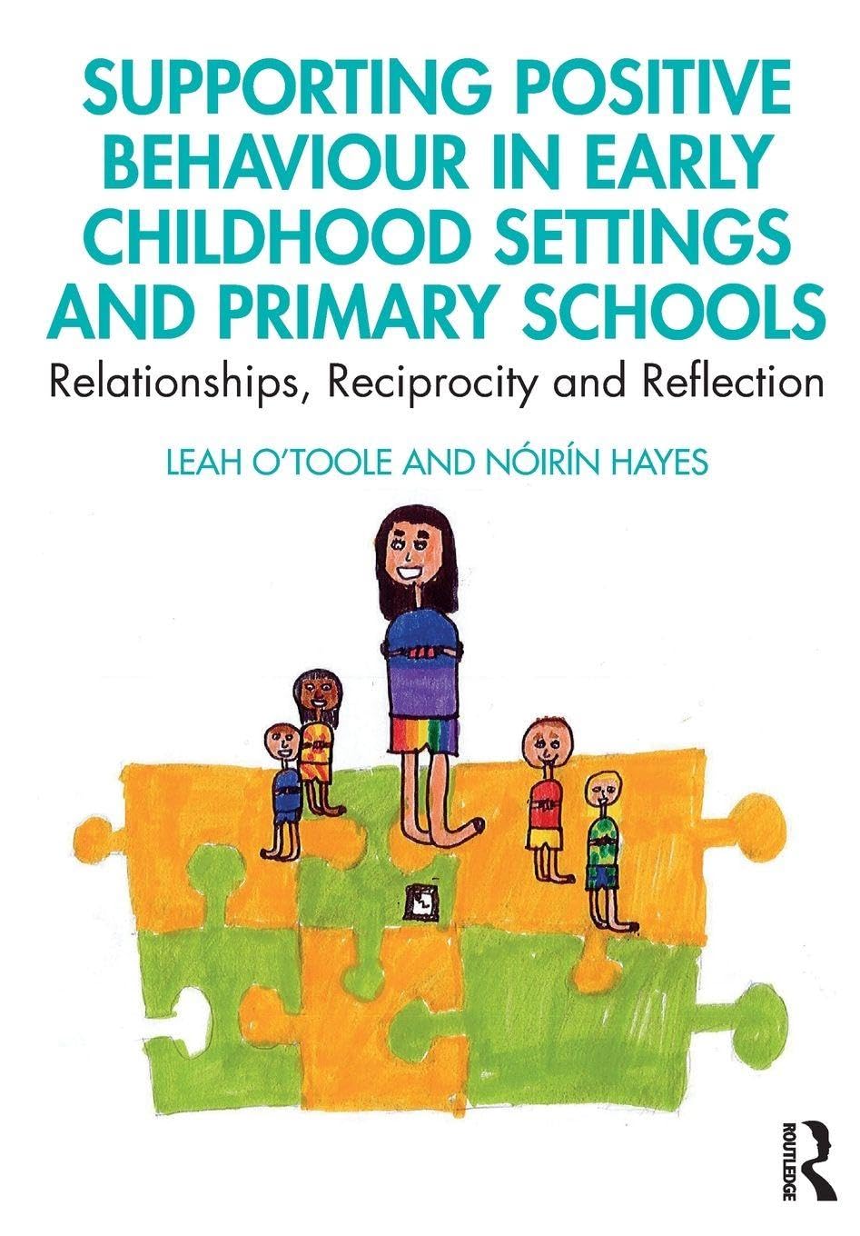 Supporting Positive Behaviour in Early Childhood Settings and Primary Schools: Relationships, Reciprocity and Reflection