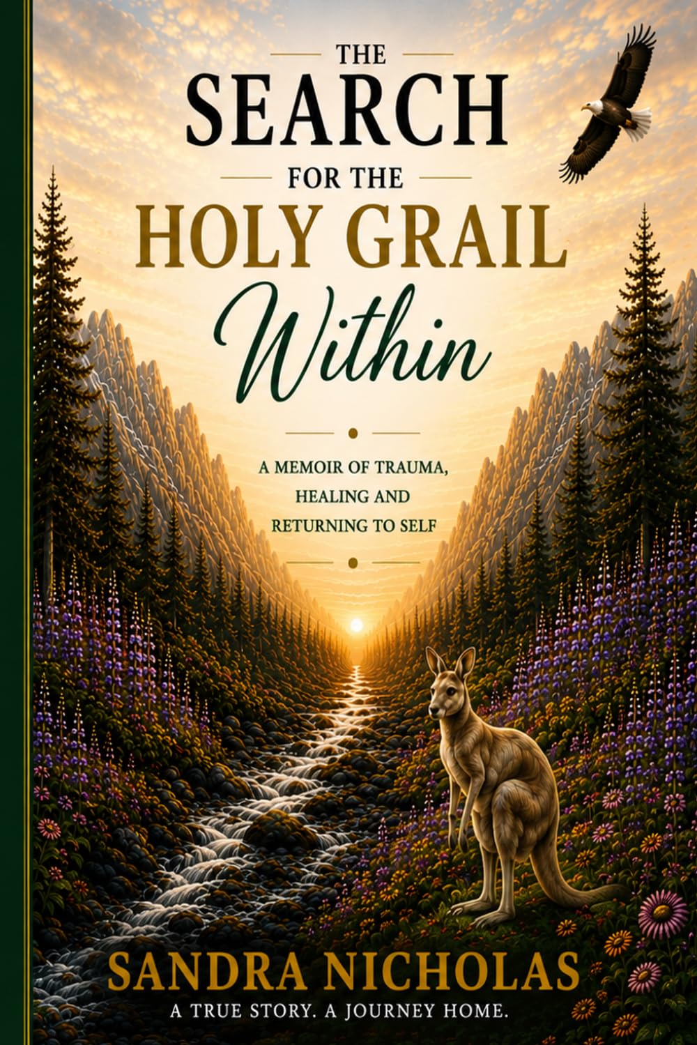 The Search for the Holy Grail Within: A Memoir of Trauma, Healing and Returning to Self