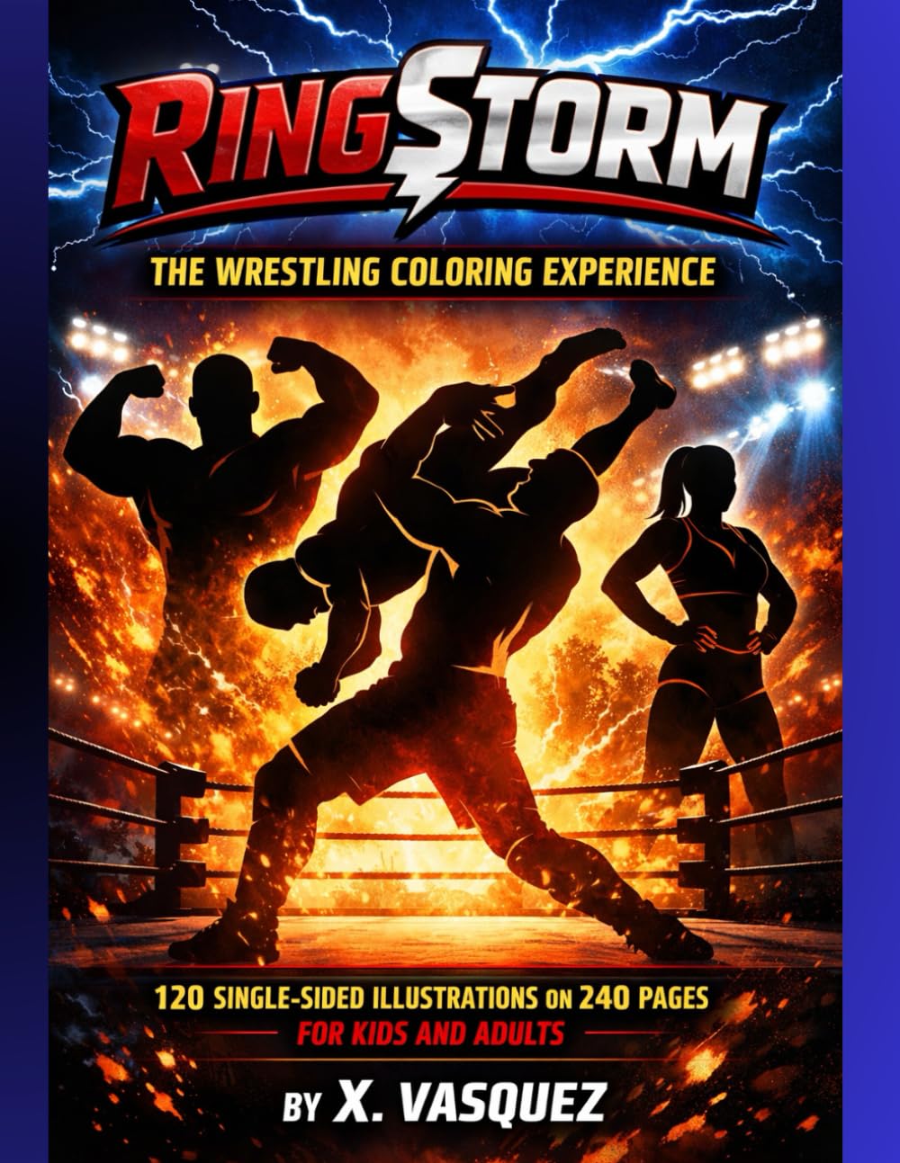 RingStorm: The Wrestling Coloring Experience: 120 Single-Sided Wrestling Illustrations on 240 Pages for Kids and Adults