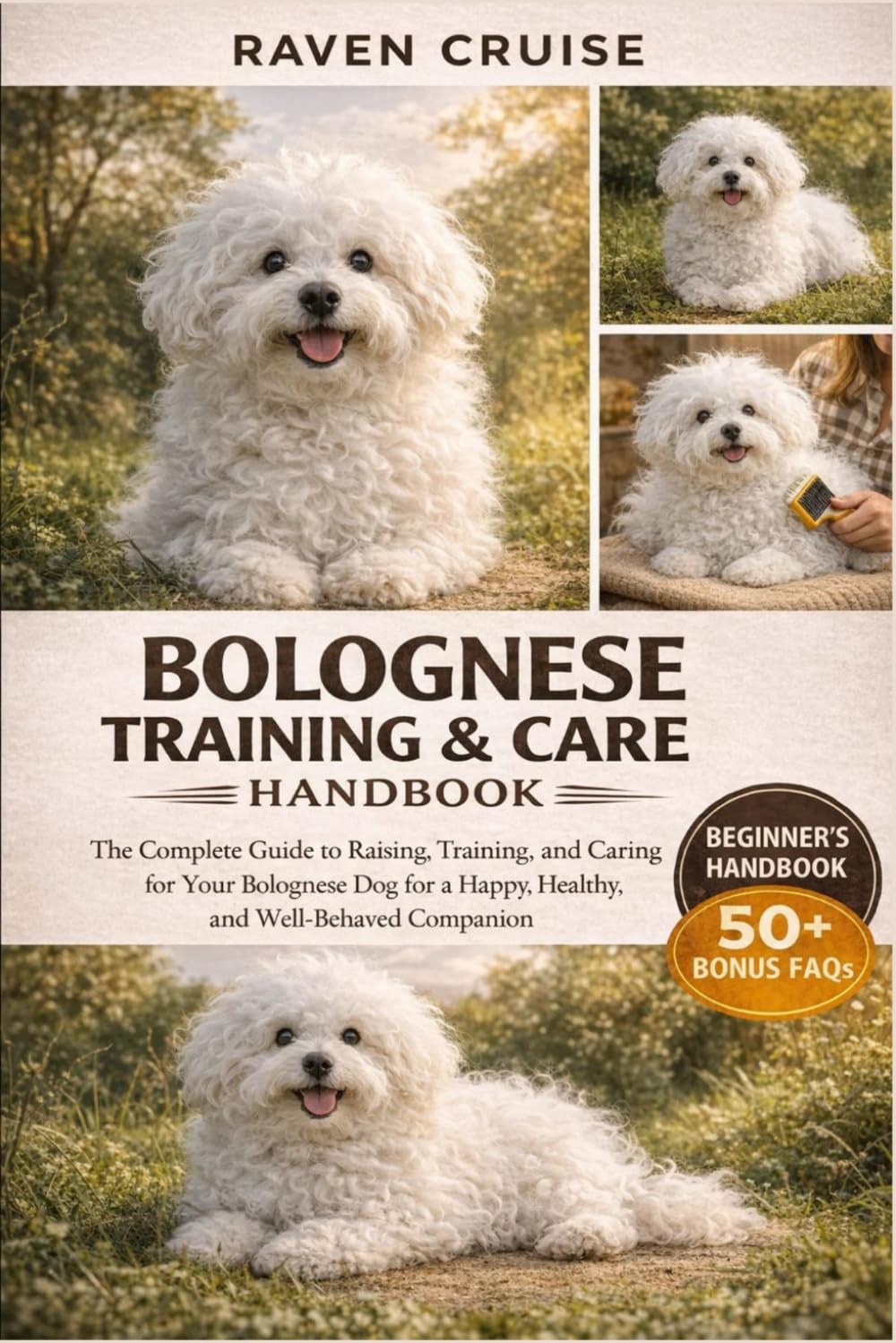 BOLOGNESE TRAINING & CARE HANDBOOK: The Complete Guide to Raising, Training, and Caring for Your Bolognese Dog for a Happy, Healthy, and Well-Behaved Companion.