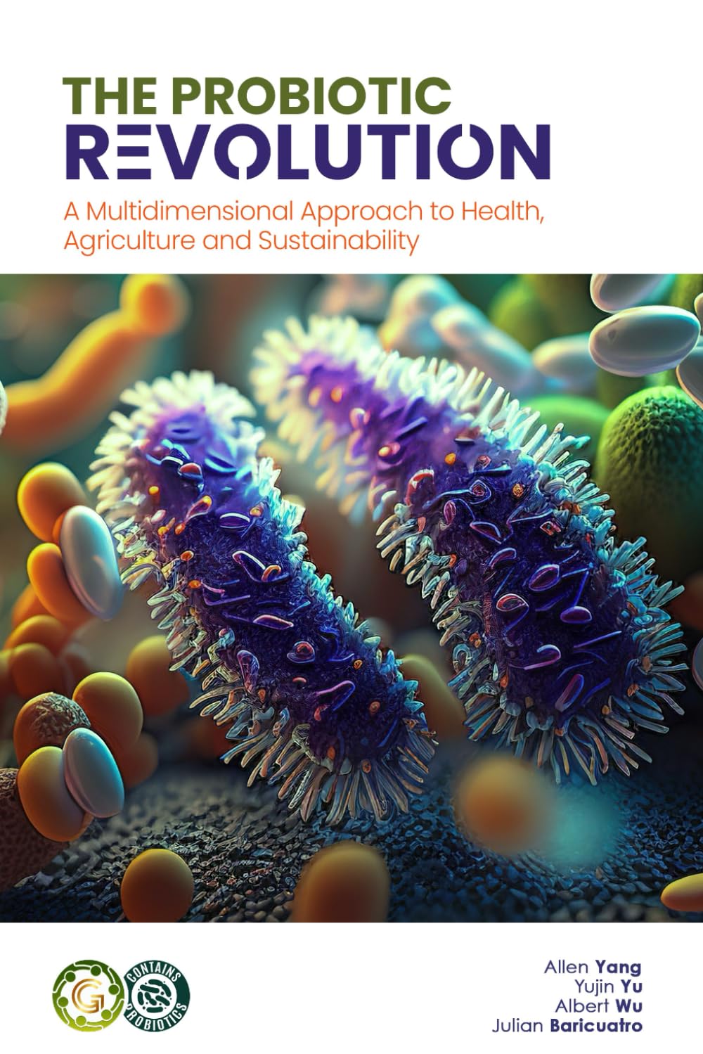 THE PROBIOTIC REVOLUTION: A Multidimensional Approach to Health, Agriculture and Sustainability