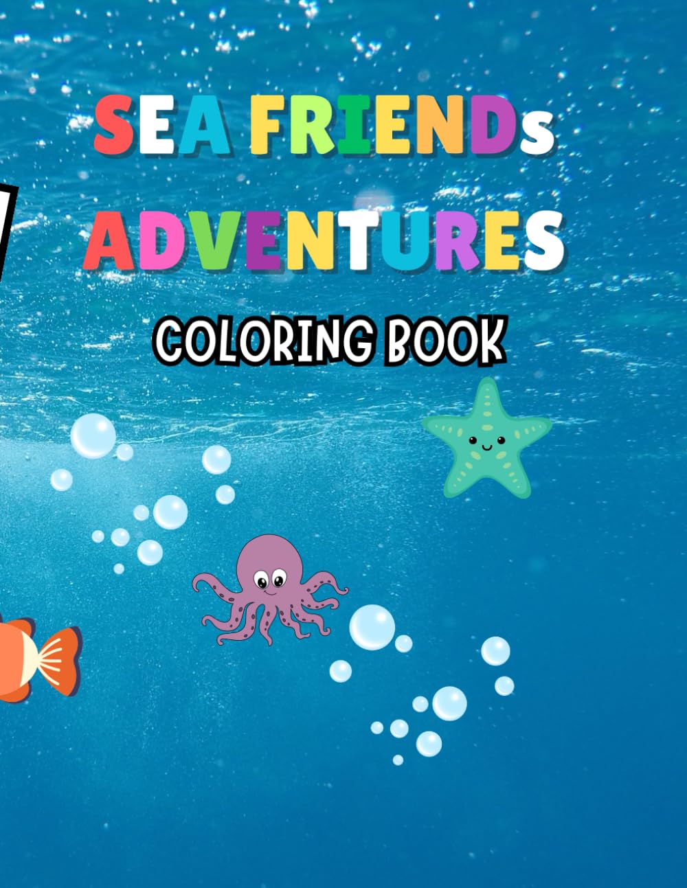 Sea Friends Adventures: A Fun Ocean Coloring Book for Kids Ages 3-8