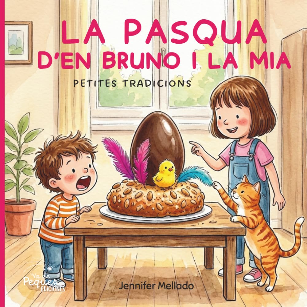 La Pasqua d'en Bruno i la Mia: Petites tradicions (Petites tradicions amb en Bruno i la Mia)