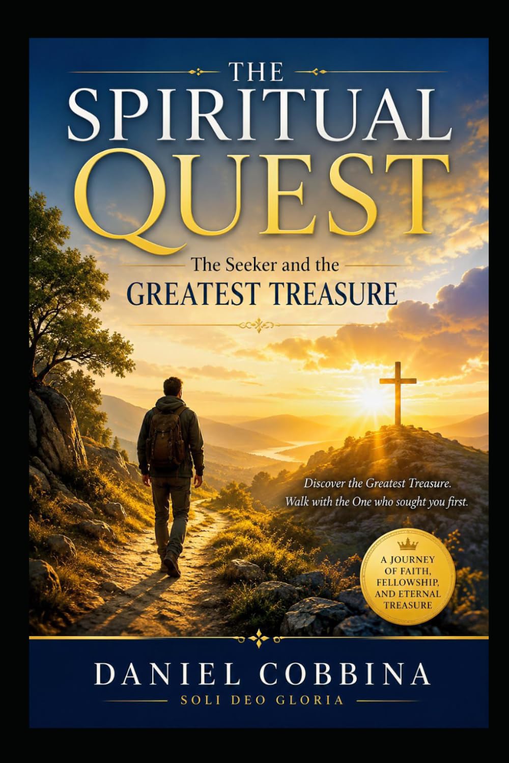 THE SPIRITUAL QUEST: The Seeker and the Greatest Treasure (THE SPIRITUAL QUEST SERIES)