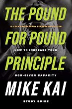 The Pound for Pound Principle: How to Increase Your God-Given Capacity - Study Guide