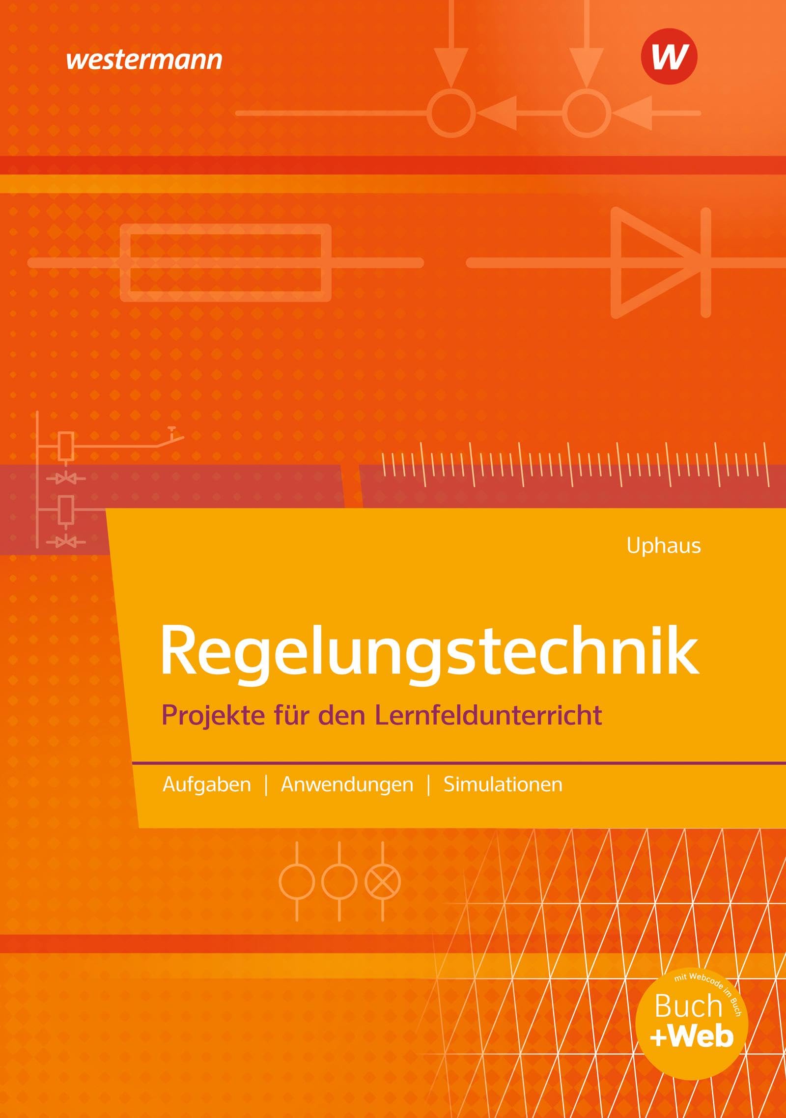 Regelungstechnik. Schulbuch: Projekte für den Lernfeldunterricht Schulbuch