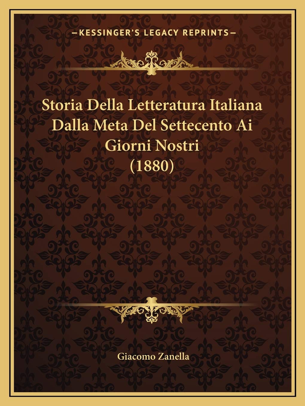 Storia Della Letteratura Italiana Dalla Meta Del Settecento Ai Giorni Nostri (1880)