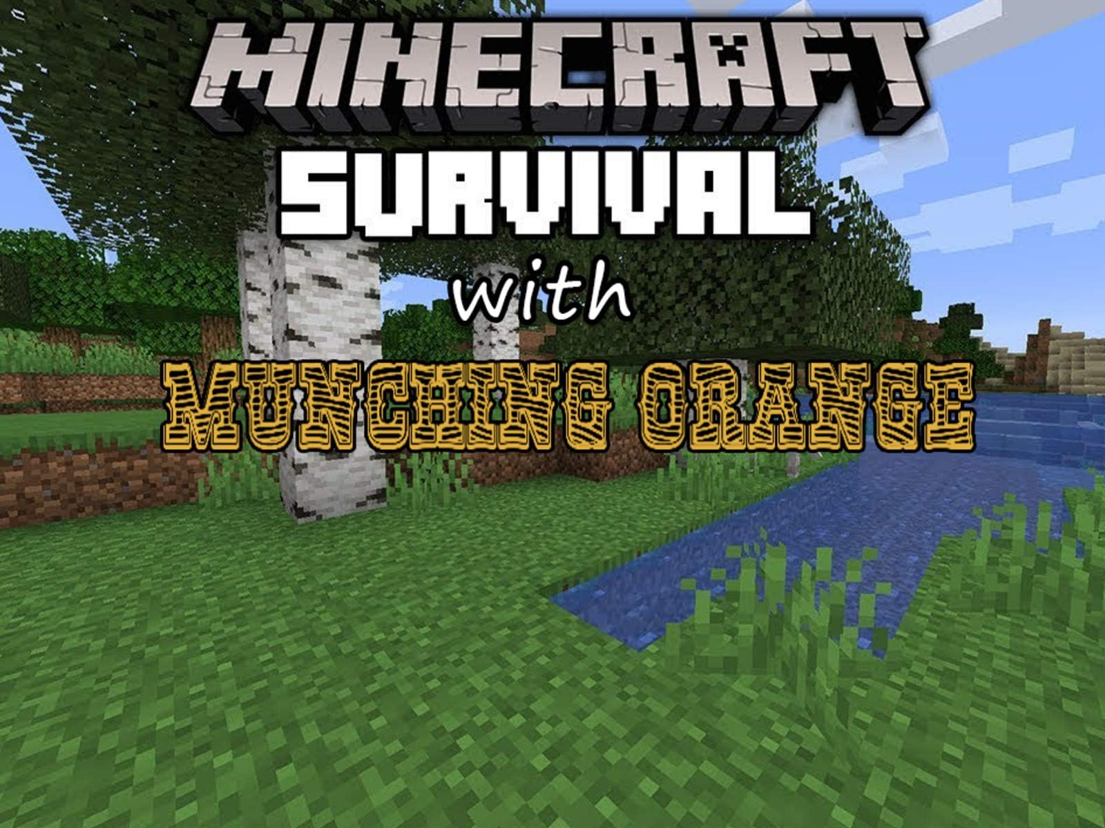Minecraft Survival with Munching Orange