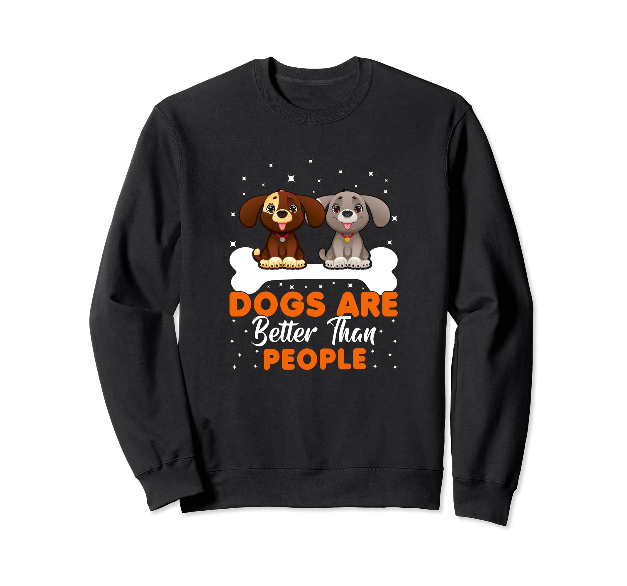 Cute Funny Dogs Are Better Than People Design Dog Gift Sweatshirt