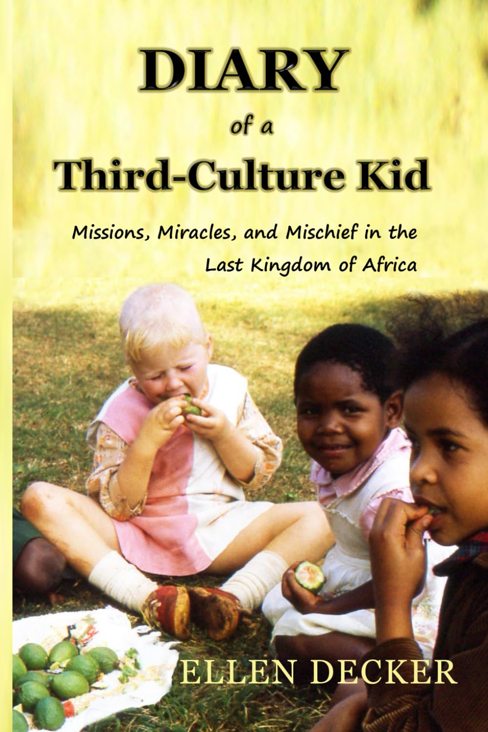 Diary of a Third-Culture Kid: Missions, Miracles, and Mischief in the Last Kingdom of Africa | A Missionary Kid’s Memoir on Swaziland (Eswatini) | TCK Adventures & Journey to Belonging | 6x9in, 300pp