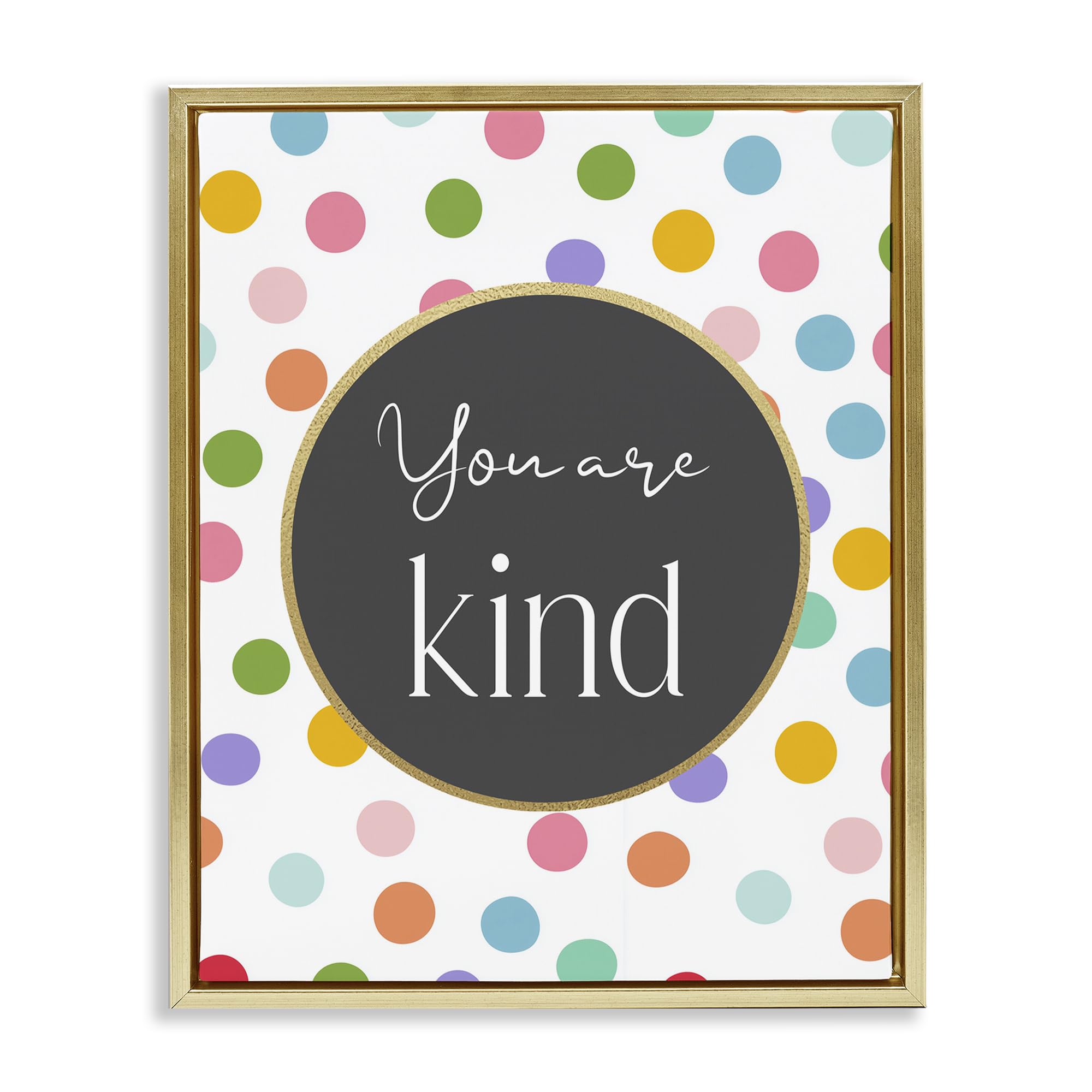 Stupell Industries Metallic Gold (Matte) 'You Are Kind Polka Dots'| Floating Frame Canvas Art