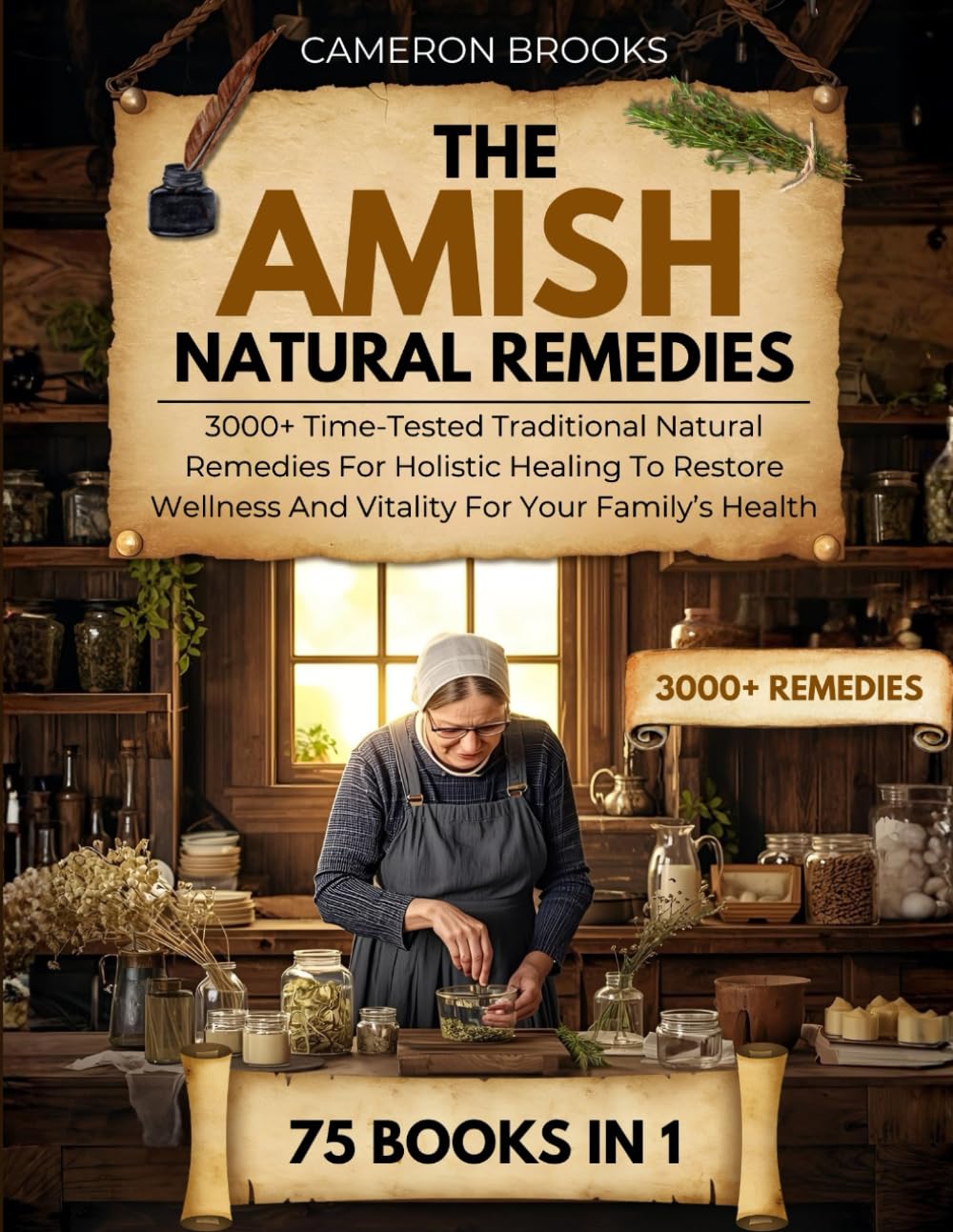 THE AMISH NATURAL REMEDIES: 3000+ Time-Tested Natural Remedies For Holistic Healing To Restore Wellness And Vitality For Your Family’s Health (Alternative Holistic Medicine)
