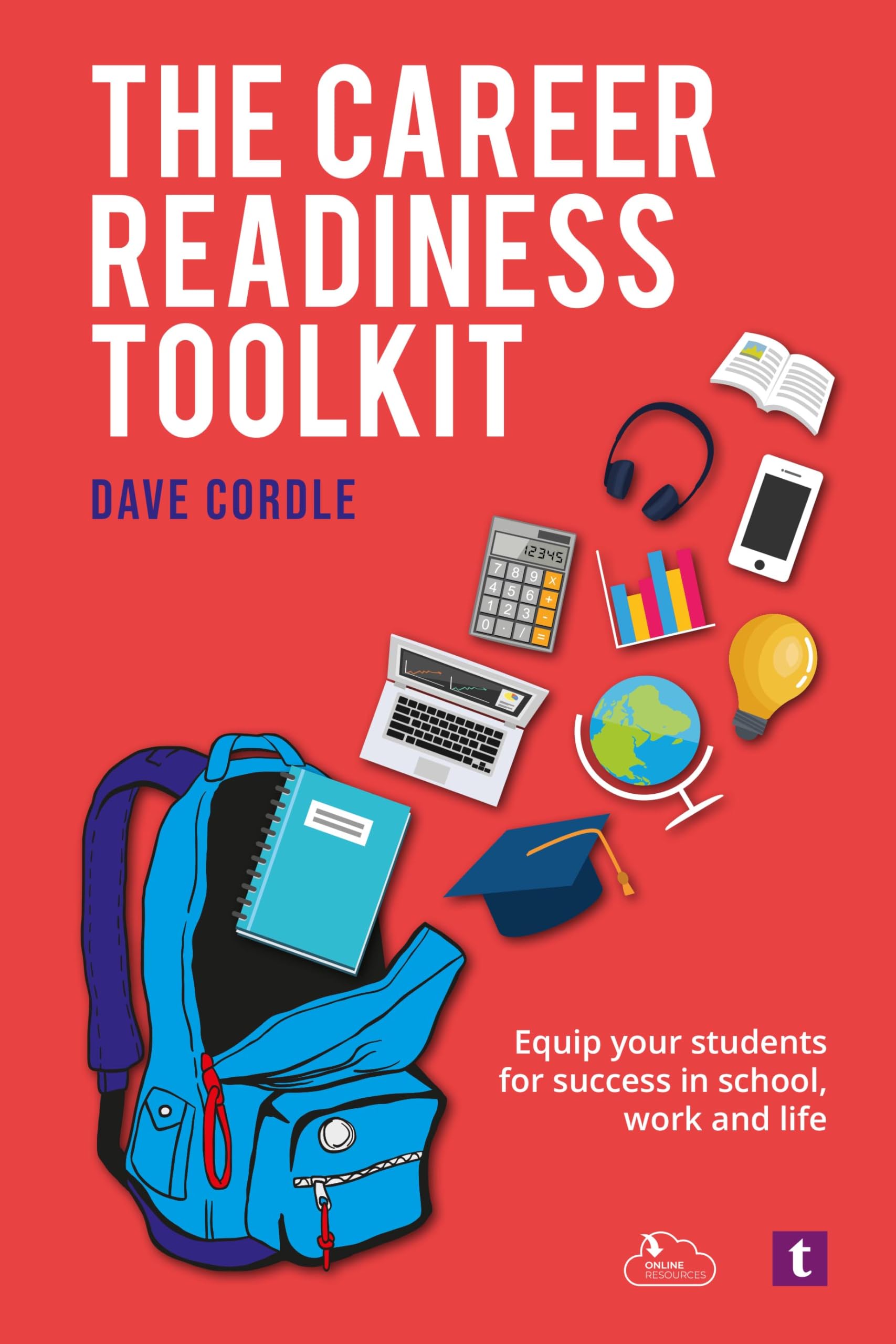 The Career Readiness Toolkit: Equip your students for success in school, work and life