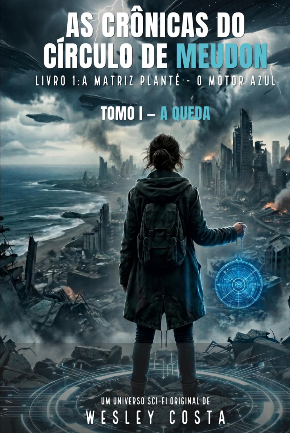 A Matriz Planté: O Motor Azul: As Crônicas do Círculo de Meudon — Livro I — Tomo I: A Queda
