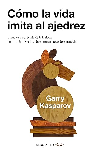 Cómo la vida imita al ajedrez: El mejor ajedrecista de la historia nos enseña a ver la vida como un juego (Clave)