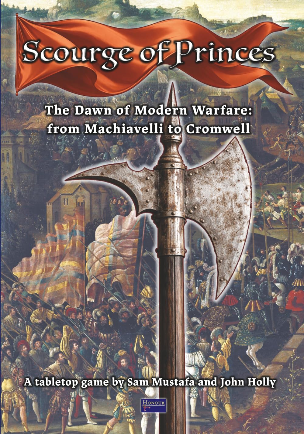 Scourge of Princes: The Dawn of Modern Warfare from Machiavelli to Cromwell