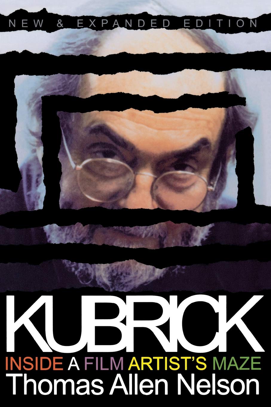Indiana University Press Kubrick, New and Expanded Edition: Inside a Film Artist's Maze