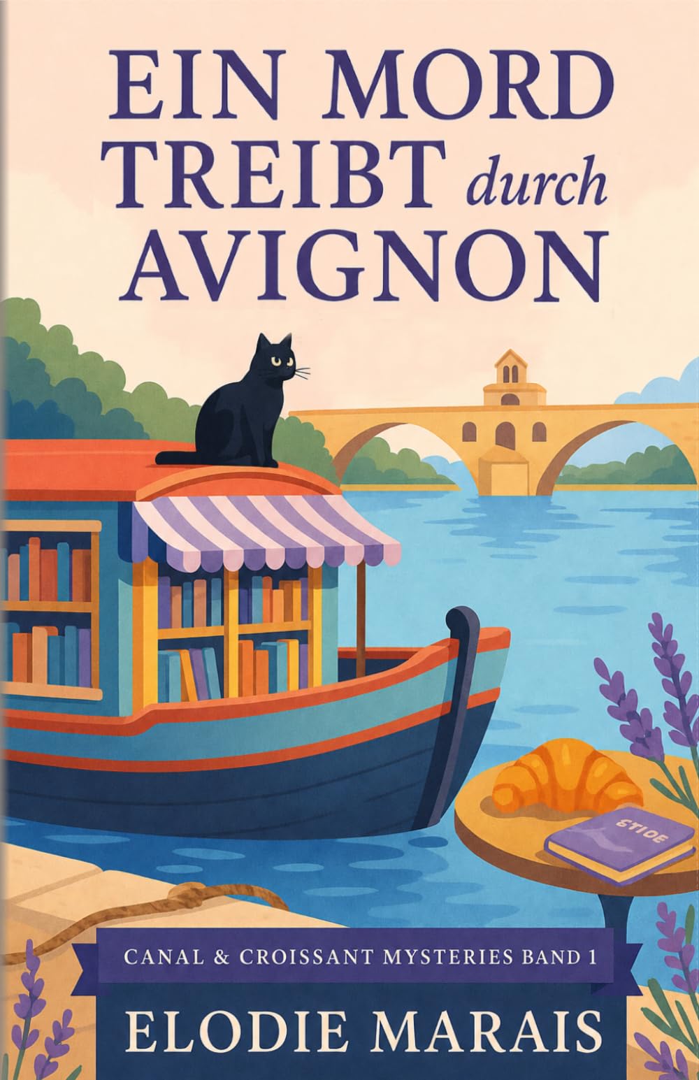 Ein Mord Treibt Durch Avignon (Canal & Croissant Mysteries)