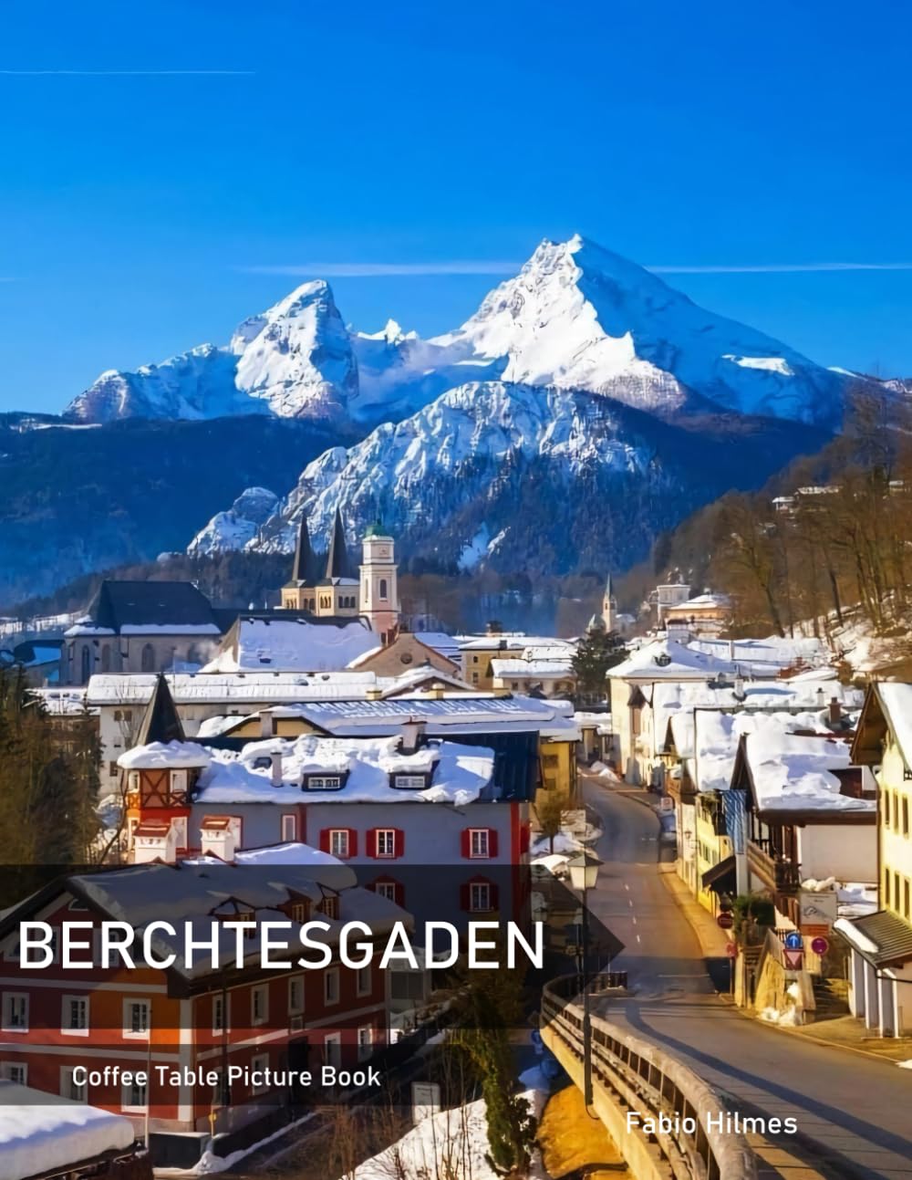 Berchtesgaden: A Coffee Table Picture Book, An Ideal Gift for Travel and Tourism Enthusiasts, Promoting Relaxation and Meditation.