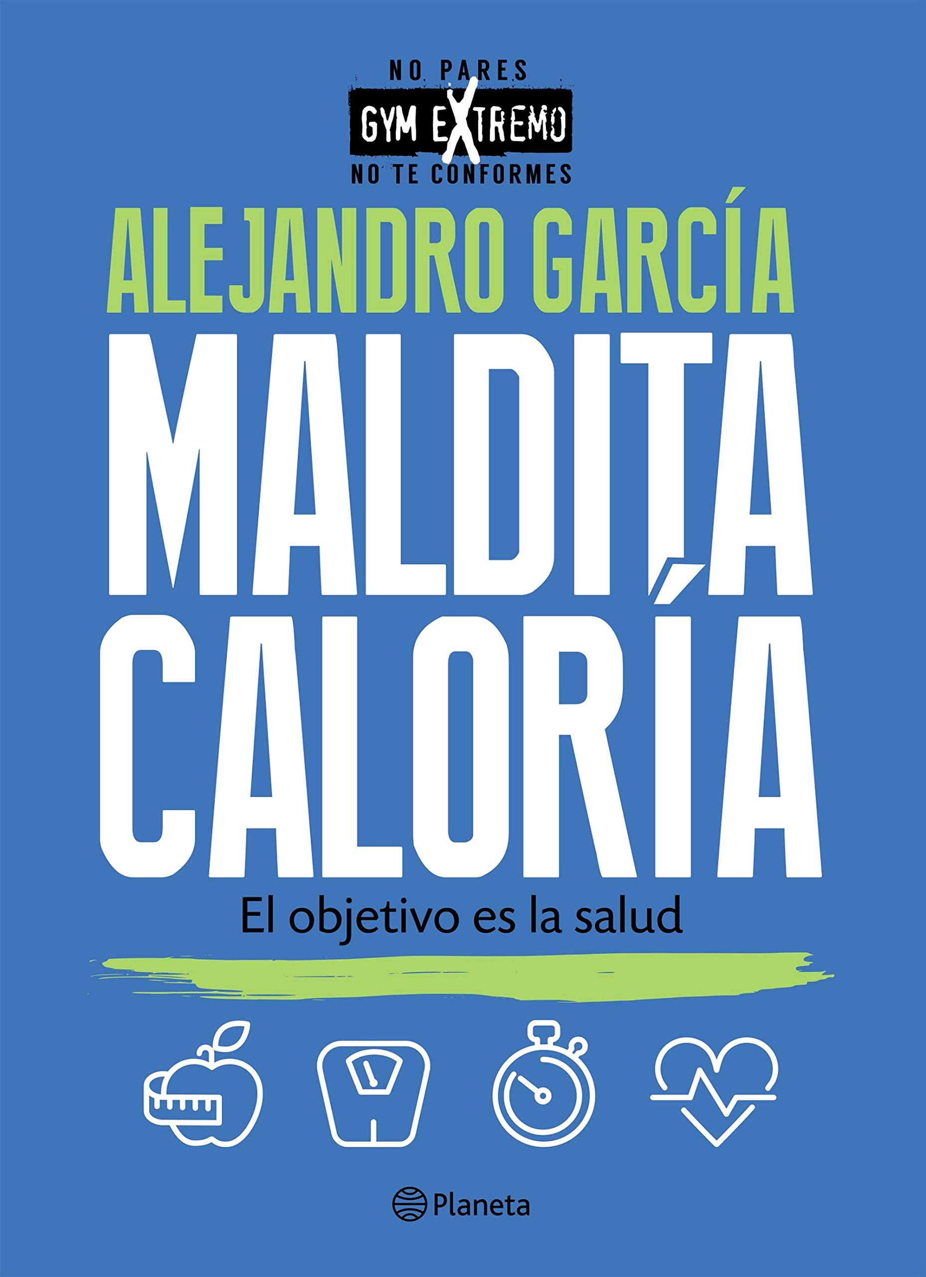 Maldita caloría (Spanish Edition)