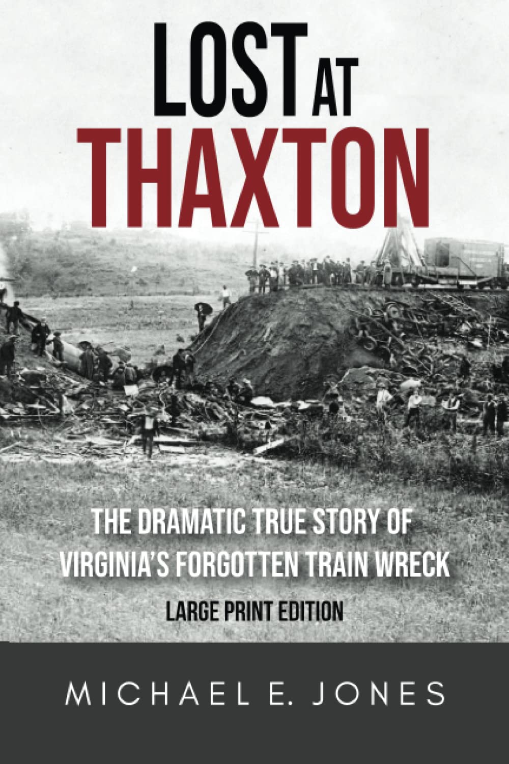 Lost at Thaxton: The Dramatic True Story of Virginia's Forgotten Train Wreck