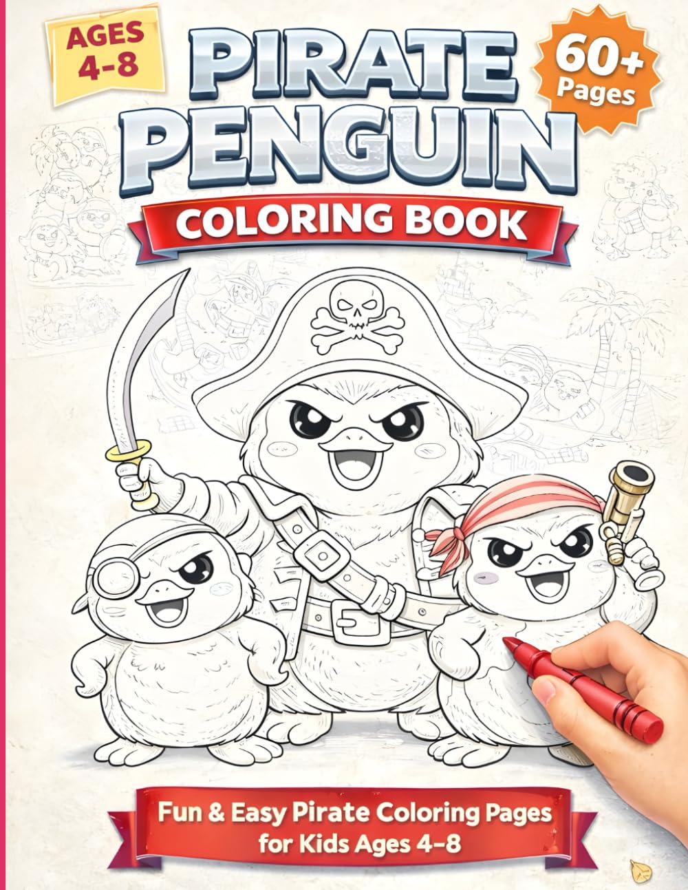 Pirate Penguin Coloring Book: Fun & Easy Pirate Coloring Pages for Kids Ages 4–8 | 60+ Cute Adventure Designs | Perfect Kids Gift