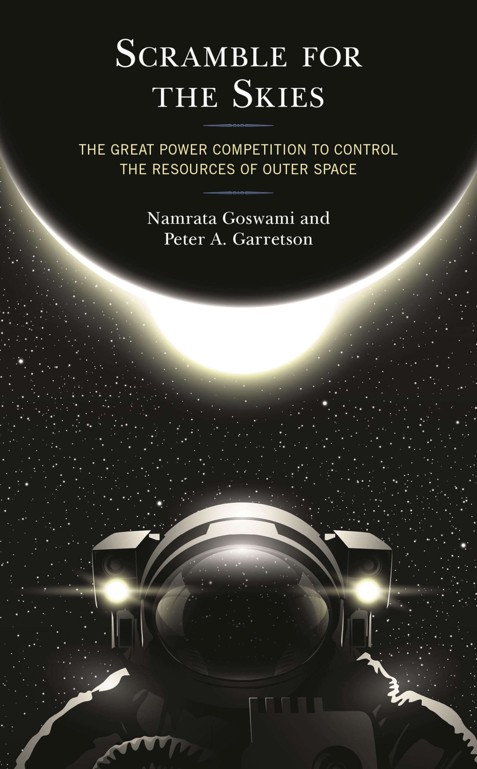 Scramble for the Skies by Namrata Goswami, Peter A. Garretson - 9781498583138