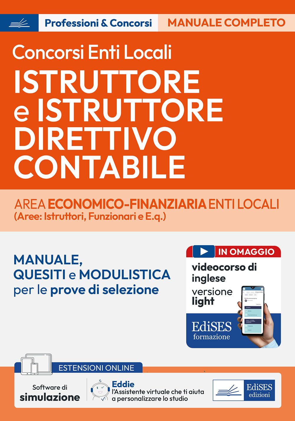 Istruttore e Istruttore direttivo contabile. Area economico-finanziaria enti locali. Teoria e test per concorsi nell'Area economico-finanziaria degli Enti Locali. Con espansione online. Con softwa...